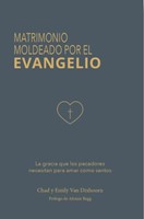 Matrimonio Moldeado Por el Evangelio (Rústica) [Libro]