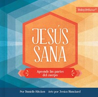 Jesús Sana (Tapa Dura) [Libro para Niños]