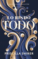 Lo rindo todo (Rústica) [Libro]