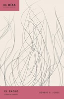 El enojo - 31 Días: Devocionales Para la Vida (Rústica) [Devocional]