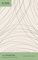 La Seguridad - 31 Días: Devocionales Para la Vida (Rústica) [Devocional]
