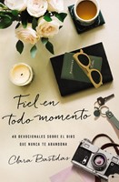 Fiel En Todo Momento (Rústica) [Libro]