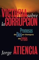 Victoria Sobre la Corrupción (Rústica) [Libro]