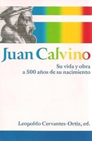 Juan Calvino Su Vida Y Obra (Rústica) [Libro]
