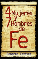 4 Mujeres Y 7 Hombres De Fe (Rústica) [Libro]