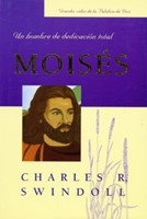 Moisés, un Hombre de Dedicación Total (Rústica) [Libro]
