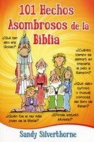 101 Hechos Asombrosos De La Biblia (Rústica) [Libro para Niños]
