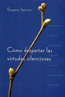 Cómo Despertar las Virtudes Silenciosas (Rústica) [Libro]