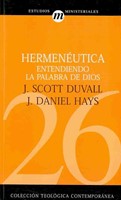 Hermenéutica: Entendiendo la Palabra de Dios (Rústica) [Libro]