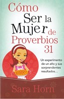 Cómo ser la Mujer de Proverbios 31 (Rústica) [Libro de Bolsillo]