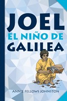 Joel El Niño De Galilea (Rústica) [Libro para Niños]