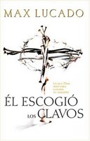 Él escogió los clavos (Rústica) [Libro]