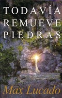 Todavía Remueve Piedras (Rústica) [Libro]