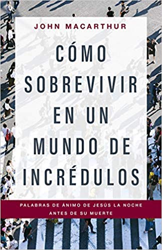 Cómo Sobrevivir En Un Mundo De Incrédulos