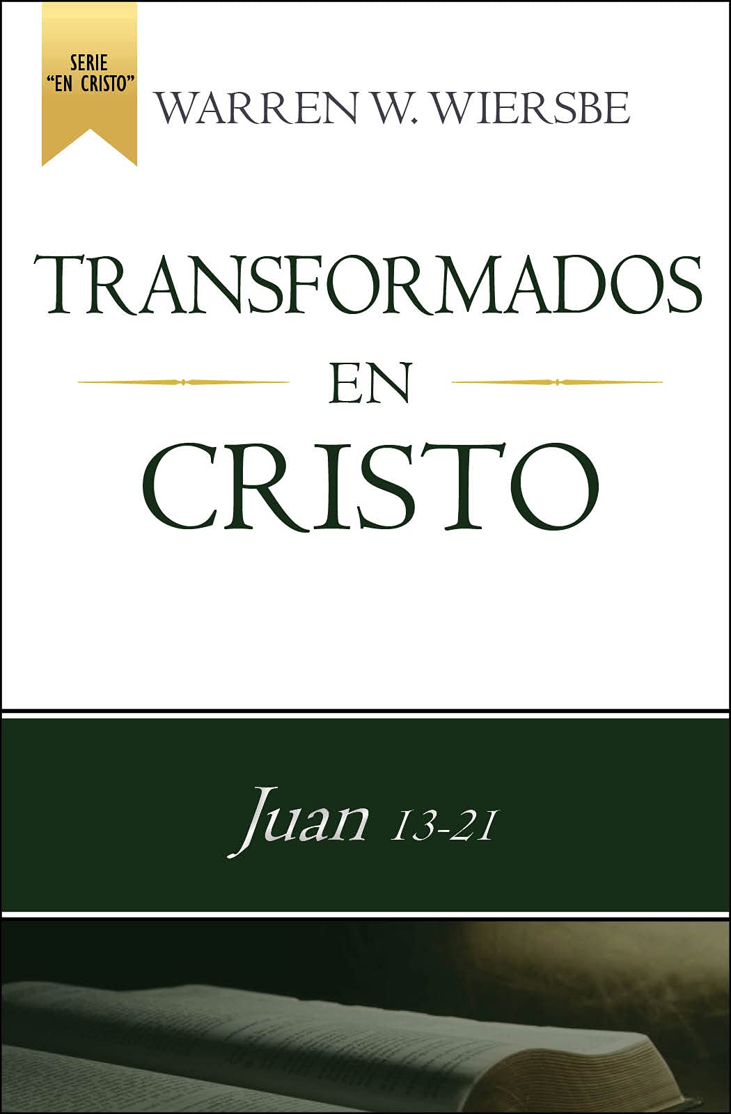 Transformados En Cristo/Juan 13-21