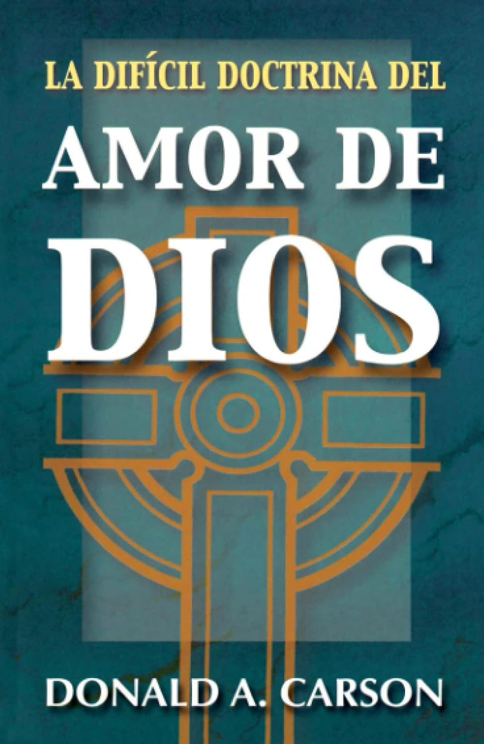 La Dificil Doctrina Del Amor De Dios