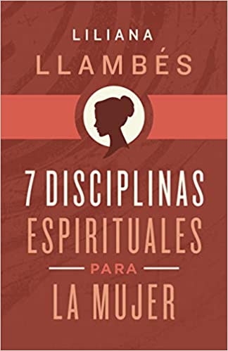 7 Disciplinas Espirituales Para La Mujer