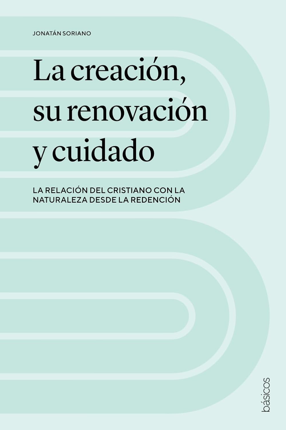 La creación, su renovación y cuidado