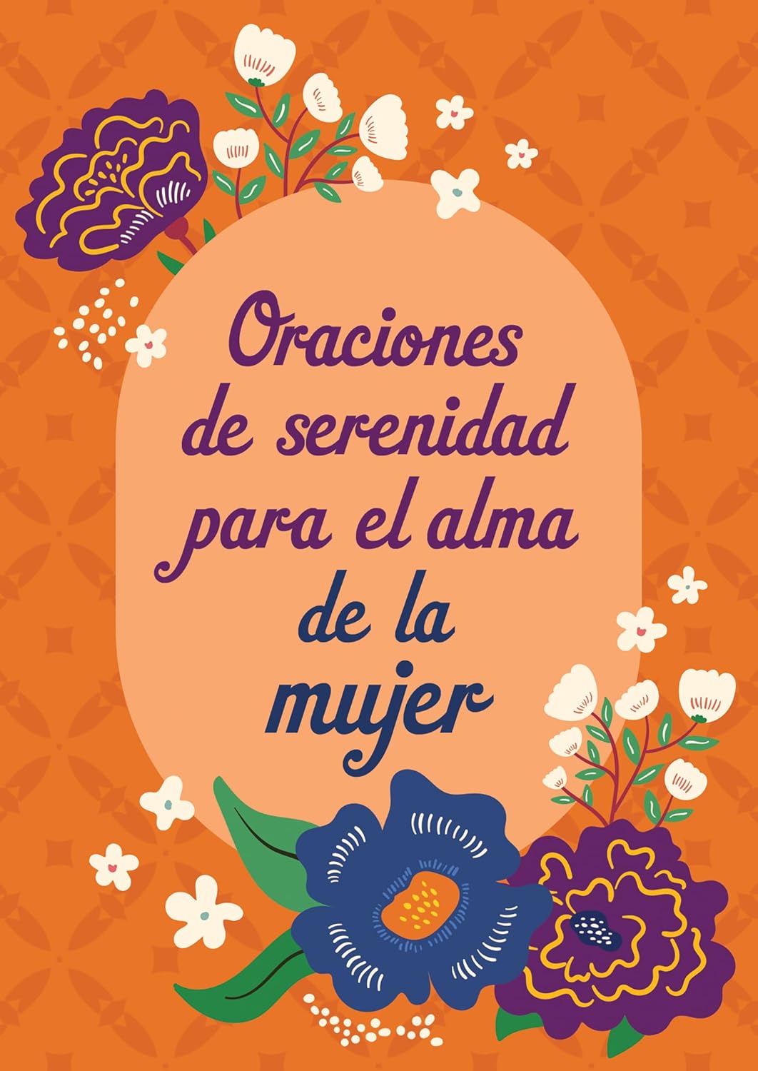 Oraciones de Serenidad para el Alma de la Mujer