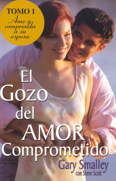 El gozo del Amor Comprometido - Tomo 1