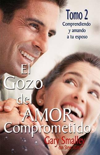 El Gozo del Amor Comprometido - Tomo 2